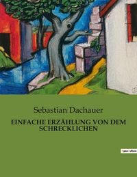 Produktbild: Einfache Erz&auml;hlung von dem Schrecklichen
