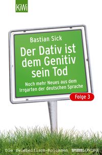 Bild vom Artikel Der Dativ ist dem Genitiv sein Tod - Folge 3 vom Autor Bastian Sick