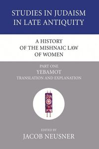 Produktbild: A History of the Mishnaic Law of Women, Part 1