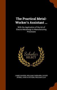 Produktbild: The Practical Metal-Worker's Assistant ...