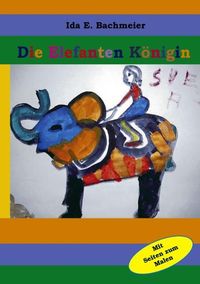 Produktbild: Die Elefanten-K&ouml;nigin