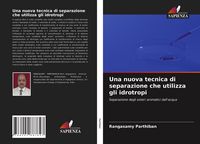 Produktbild: Una nuova tecnica di separazione che utilizza gli idrotropi
