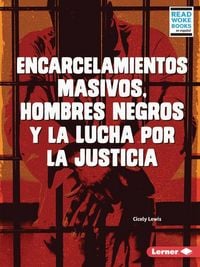 Produktbild: Encarcelamientos Masivos, Hombres Negros Y La Lucha Por La Justicia (Mass Incarceration, Black Men, and the Fight for Justice)