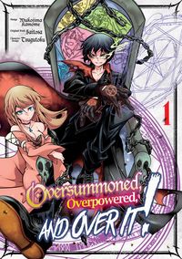 Produktbild: Oversummoned, Overpowered, and Over It! (Manga) Volume 1