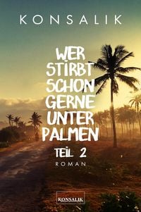 Produktbild: Wer stirbt schon gerne unter Palmen. Band 2: Der Sohn