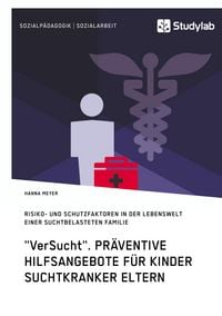 Produktbild: "VerSucht". Pr&auml;ventive Hilfsangebote f&uuml;r Kinder suchtkranker Eltern