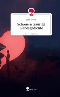 Produktbild: Sch&ouml;ne & traurige Liebesgedichte. Life is a Story - story.one