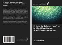 Produktbild: El inter&eacute;s del gen "nuc" en la identificaci&oacute;n de Staphylococcus aureus