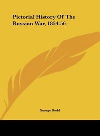 Produktbild: Dodd, G: Pictorial History Of The Russian War, 1854-56