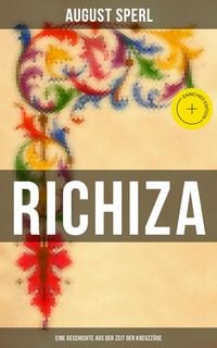 Produktbild: Richiza - Eine Geschichte aus der Zeit der Kreuzz&uuml;ge
