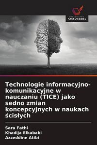 Produktbild: Technologie informacyjno-komunikacyjne w nauczaniu (TICE) jako sedno zmian koncepcyjnych w naukach &iquest;cis&iquest;ych