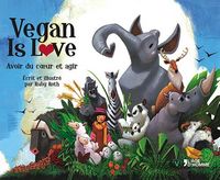 Produktbild: Vegan is love : avoir du coeur et agir