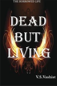 Bild vom Artikel Dead But Living (The Borrowed Life, #1) vom Autor Varun Vashist