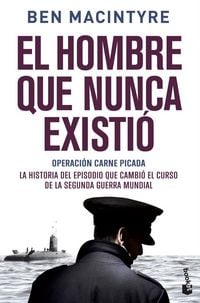 Produktbild: El hombre que nunca existi&oacute; : operaci&oacute;n carne picada