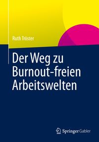 Bild vom Artikel Der Weg zu Burnout-freien Arbeitswelten vom Autor Ruth Tröster