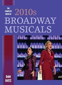 Produktbild: Complete Book of 2010s Broadway Musicals