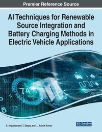 Produktbild: AI Techniques for Renewable Source Integration and Battery Charging Methods in Electric Vehicle Applications