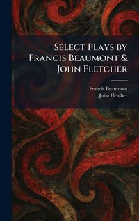 Produktbild: Select Plays by Francis Beaumont & John Fletcher