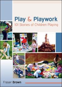 Produktbild: Brown, F: Play and Playwork: 101 Stories of Children Playing