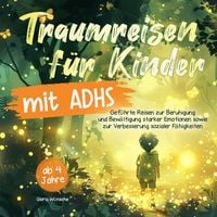 Produktbild: Traumreisen f&uuml;r Kinder mit ADHS von 4 bis 9 Jahren