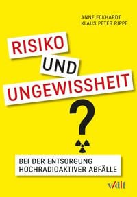 Produktbild: Risiko und Ungewissheit bei der Entsorgung hochradioaktiver Abf&auml;lle