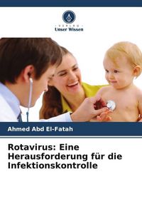 Produktbild: Rotavirus: Eine Herausforderung f&uuml;r die Infektionskontrolle