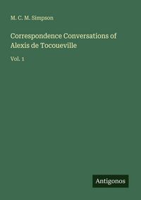 Produktbild: Correspondence Conversations of Alexis de Tocoueville