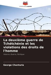 Produktbild: La deuxi&egrave;me guerre de Tch&eacute;tch&eacute;nie et les violations des droits de l'homme