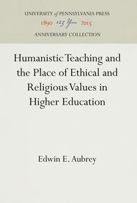 Produktbild: Humanistic Teaching and the Place of Ethical and Religious Values in Higher Education