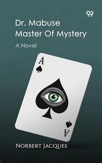 Produktbild: Dr. Mabuse Master Of Mystery A Novel