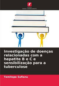 Produktbild: Investiga&ccedil;&atilde;o de doen&ccedil;as relacionadas com a hepatite B e C e sensibiliza&ccedil;&atilde;o para a tuberculose