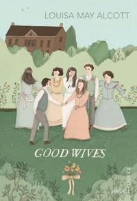 Bild vom Artikel Good Wives vom Autor Louisa May Alcott