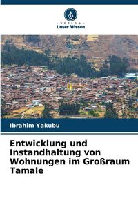 Produktbild: Entwicklung und Instandhaltung von Wohnungen im Gro&szlig;raum Tamale
