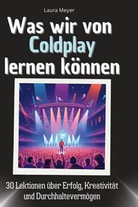 Produktbild: Was wir von Coldplay lernen k&ouml;nnen