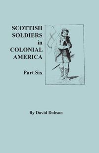 Produktbild: Scottish Soldiers in Colonial America. Part Six
