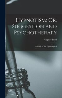Produktbild: Hypnotism; Or, Suggestion and Psychotherapy