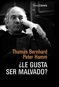 Produktbild: &iquest;Le gusta ser malvado? : conversaci&oacute;n nocturna entre Thomas Bernhard y Peter Hamm en la casa de Bernhard en Ohlsdorf, 1977