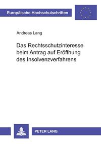 Produktbild: Das Rechtsschutzinteresse beim Antrag auf Er&ouml;ffnung des Insolvenzverfahrens