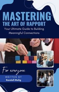 Produktbild: Mastering the Art of Rapport Your Ultimate Guide to Building Meaningful Connections