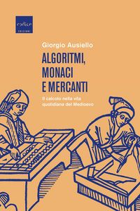 Produktbild: Algoritmi, monaci e mercanti. Il calcolo nella vita quotidiana del Medioevo