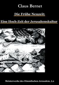 Produktbild: Die Fr&uuml;he Neuzeit: Eine Hoch-Zeit der Jerusalemskultur