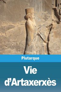 Produktbild: Vie d'Artaxerx&egrave;s