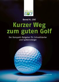 Bild vom Artikel Kurzer Weg zum guten Golf vom Autor Bernd H. Litti