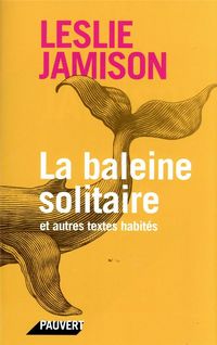 Produktbild: La baleine solitaire : et autres textes habit&eacute;s