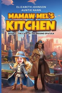 Produktbild: Mamaw Mel's Kitchen - Book 2 The Case Of The Missing Spatula