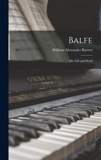 Produktbild: Balfe: His Life and Work