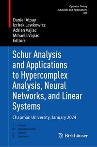 Produktbild: Schur Analysis and Applications to Hypercomplex Analysis, Neural Networks, and Linear Systems