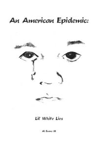 Produktbild: An American Epidemic - Lil' White Lies