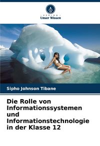 Produktbild: Die Rolle von Informationssystemen und Informationstechnologie in der Klasse 12