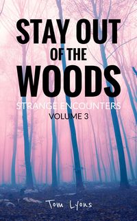 Produktbild: Stay Out of the Woods: Strange Encounters, Volume 3